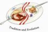 TRADITION und EVOLUTION
